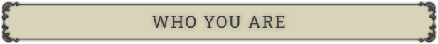 WHO YOU ARE
